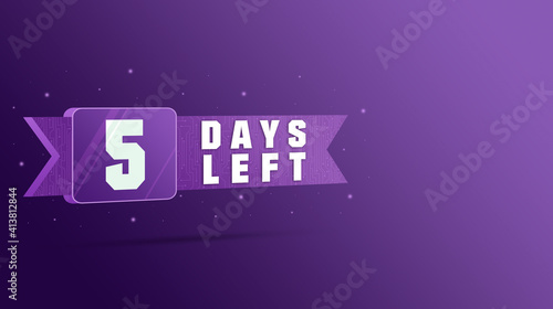 Five days left label, numbers countdown 3d. 5 day left. Countdown left days banner. 3d rendering. Promotional banners. Collection badges sale, landing page, banner. 