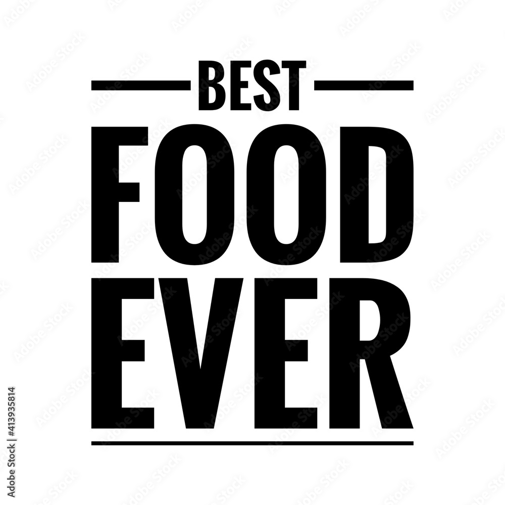 Fototapeta premium ''Best food ever'' Lettering