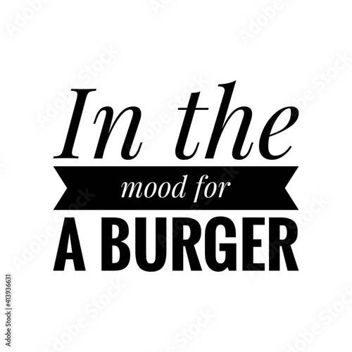   In the mood for a burger   Lettering