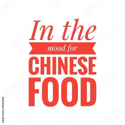 ''In the mood for chinese food'' Lettering