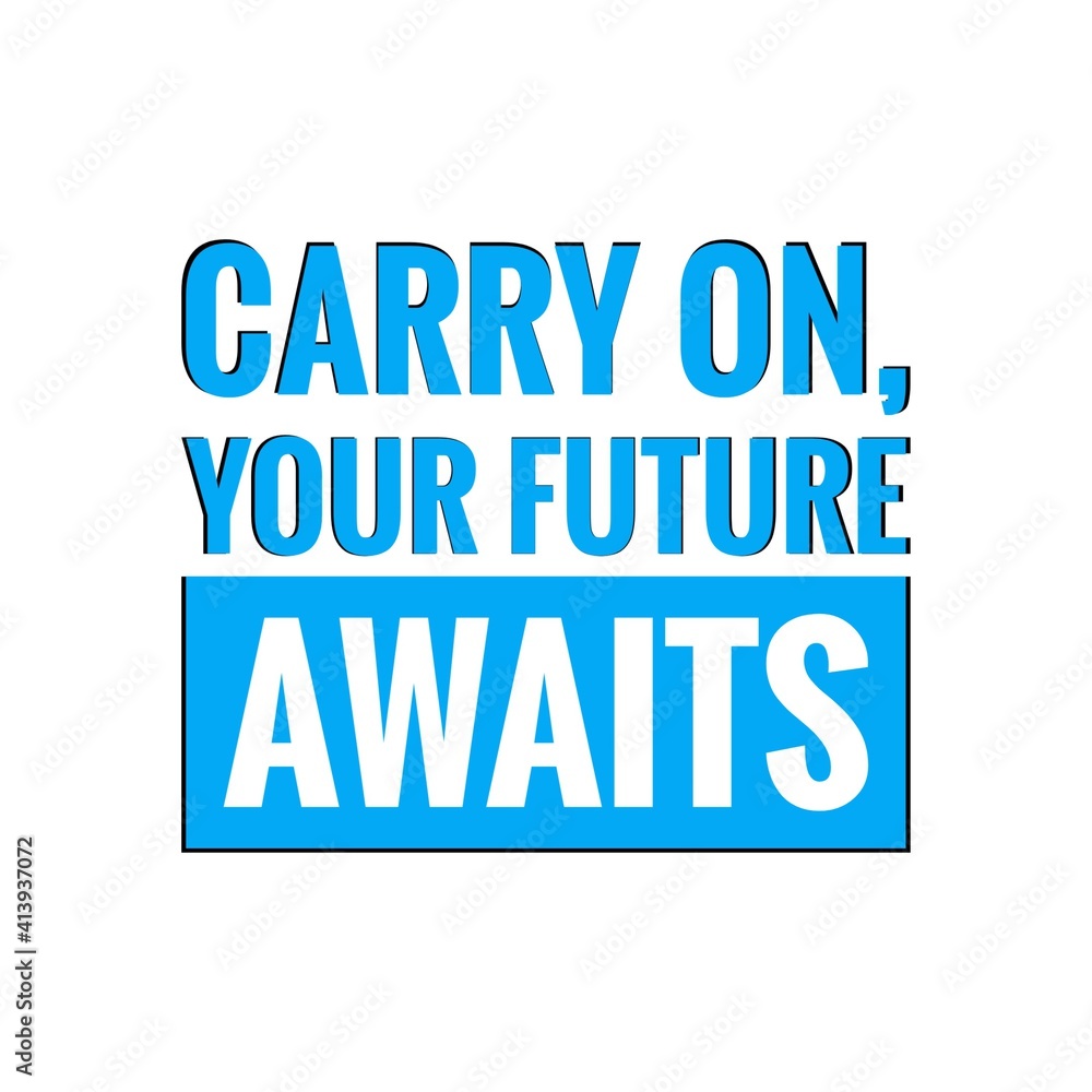''Carry on, your future awaits'' Lettering ''Carry on, your future awaits'' Lettering