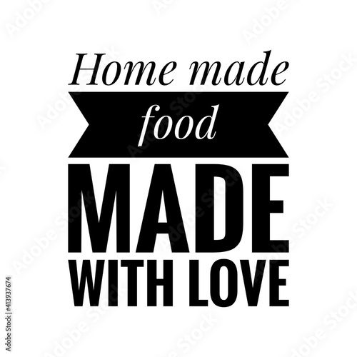 ''Home made food made with love'' Lettering