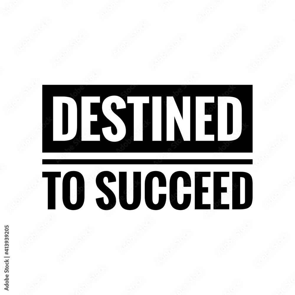 ''Destined to succeed'' Lettering ''Destined to succeed'' Lettering