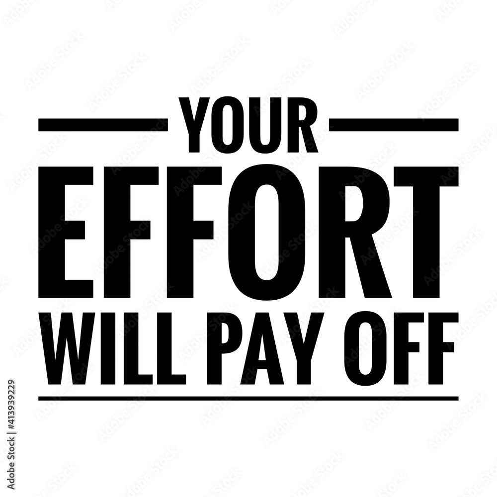 ''Your effort will pay off'' Lettering