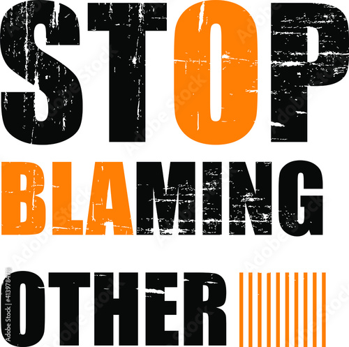 stop blaming other typography t-shirt design,yellow and black color.