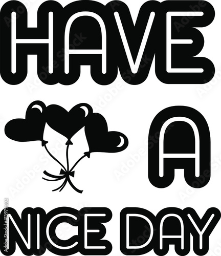 Have a nice day.t-shirt design,vector illutration.