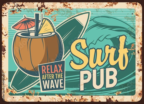 Surf pub rusty metal plate with surfing board, coconut cocktail and sea wave. Vector vintage rust tin sign for beach bar, drinking establishment retro poster, surfer club recreation ferruginous card
