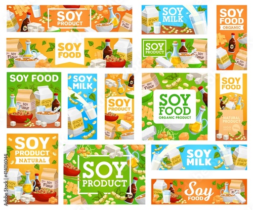 Vegetarian food from soy beans banners set. Soy oil, sauce and flour, soymilk, tofu skin and edamame, spouts, tempeh and noodle soup cartoon vector. Soybean food, vegan products shop posters