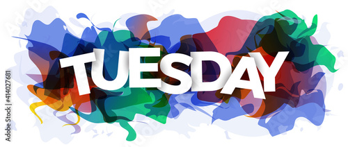 The word ''Tuesday'' on abstract colorful background. Vector illustration.