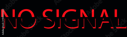 the inscription "no signal" in red-black letters on a black background