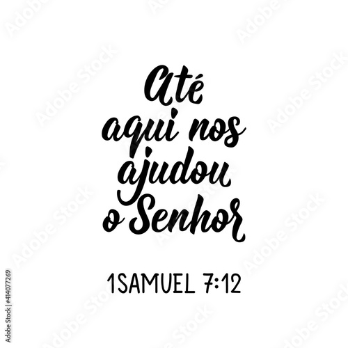 So far the Lord has helped us in Portuguese. Lettering. Ink illustration. Modern brush calligraphy.