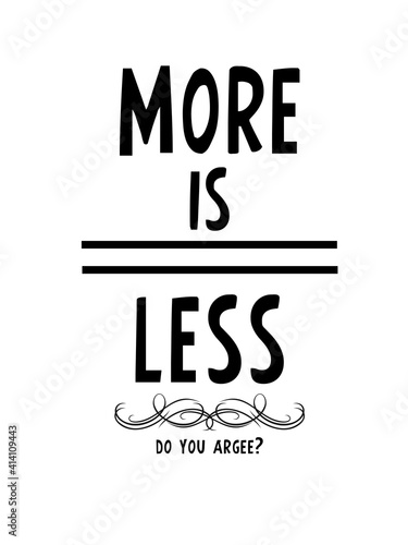 slogan design 'more is less'