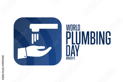 World Plumbing Day. March 11. Holiday concept. Template for background, banner, card, poster with text inscription. Vector EPS10 illustration.