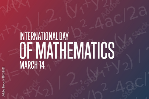 International Day of Mathematics. March 14. Holiday concept. Template for background, banner, card, poster with text inscription. Vector EPS10 illustration.