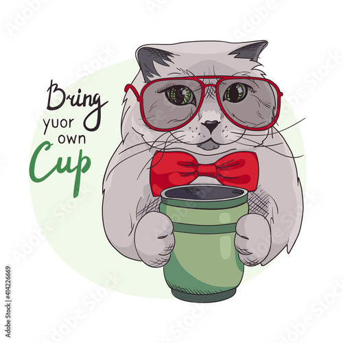 Eco-friendly banner. Cat, lettering Bring your cup. Green lifestyle. Free plastic container for drinks. Vector. Environmental protection, zero waste concept with british kitten wearing glasses,bow tie