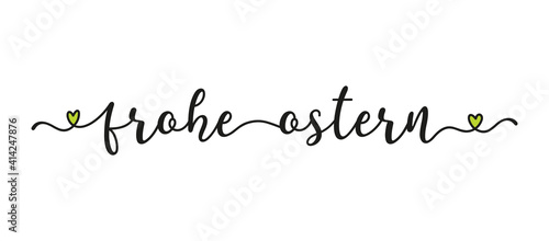 Hand sketched FROHE OSTERN quote in German as banner. Translated Happy Easter. Lettering for poster, label, sticker, flyer, header, card, advertisement, announcement.