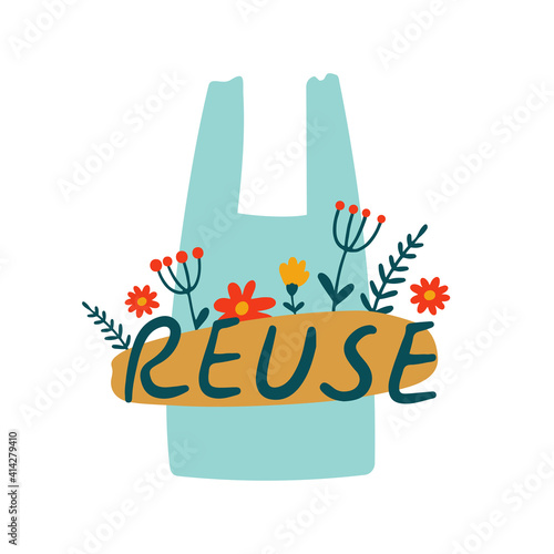 Plastic bag with flowers and reuse lettering. Plastic free environmental concept. Hand drawn vector illustration.