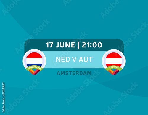 Netherlands vs Austria match. Football 2020 championship match versus teams intro sport background, championship competition final poster, flat style vector illustration.