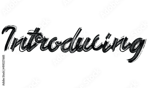 Introducing Typography Black Text Hand written Brush font drawn phrase decorative script letter on the White background for sayings