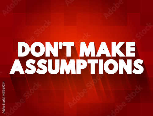 Don't Make Assumptions text quote, concept background