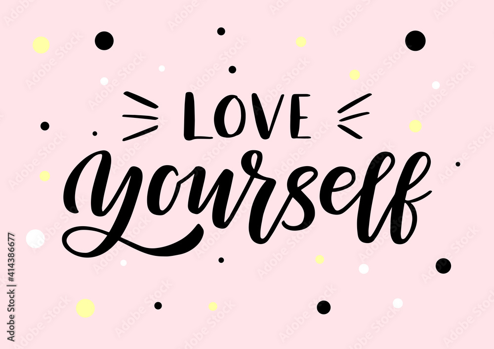 Love yourself hand drawn lettering.