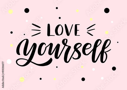 Love yourself hand drawn lettering.