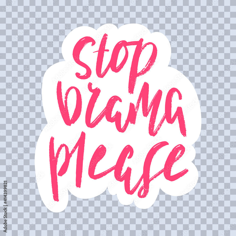 Stop drama please lettering. Handwritten pink print on white background. Vector illustration. Sticker design. Stop drama please lettering. Handwritten pink print on white background. Vector illustration. Sticker design.