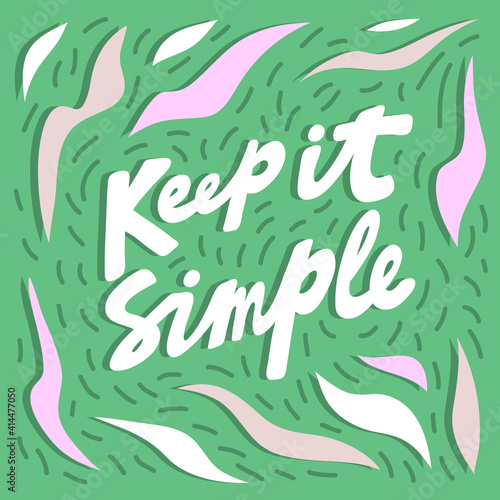 Keep it simple. Hand drawn lettering calligraphy illustration. Green background. Good as greeting card, poster, web message, email, merch print