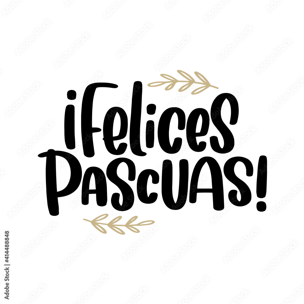 Felices Pascuas greeting sign in Spanish, which translates Happy Easter