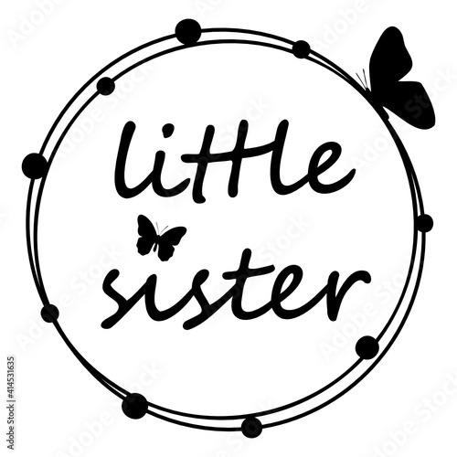 Little sister, Design for baby girl, Newborn