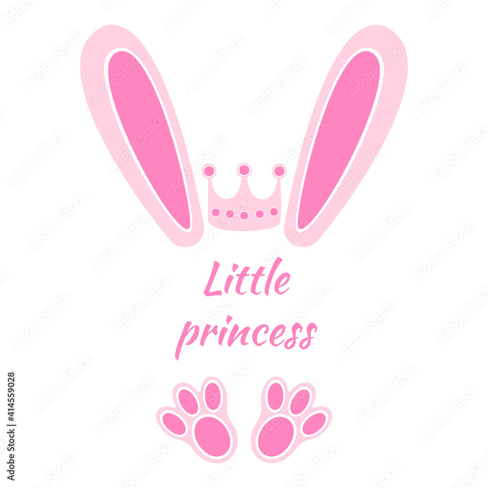 Pink bunny ears and feet with crown and words Little Princess. Design elements for girls t-shirt, baby shower, greeting card. Vector flat illustration.