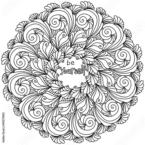 Mandala with inspirational phrase in the center, be yourself! zen coloring page with curls and waves