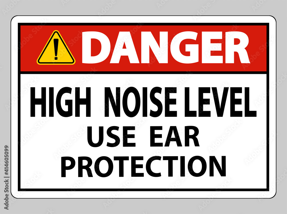 Danger Sign High Noise Level Use Ear Protection on White Background Danger Sign High Noise Level Use Ear Protection on White Background
