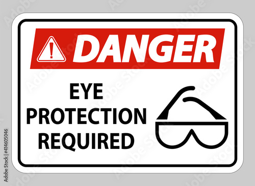 Danger sign Eye Protection Required on white background