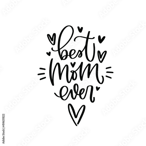 Best mom ever Mother’s day vector design with heart. Suitable for greeting card, gift decoration, iron on, sublimation print, social media post. 