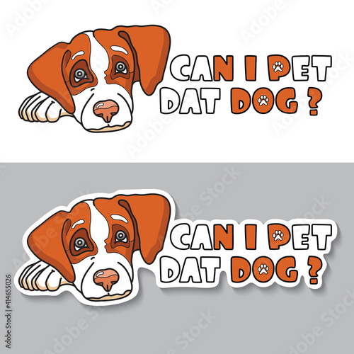 Can I pet dat dog. Cute sticker. Vector illustration.
