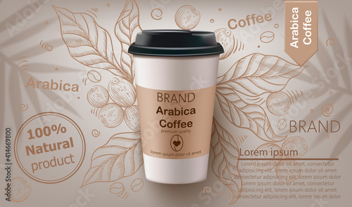 Arabica coffee cup vector realistic. Natural leaves and beans background. Lab...