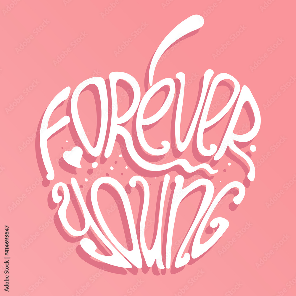 Hand lettered inspirational typography poster Forever Young on apple silhouette. Hand lettered inspirational typography poster Forever Young on apple silhouette.