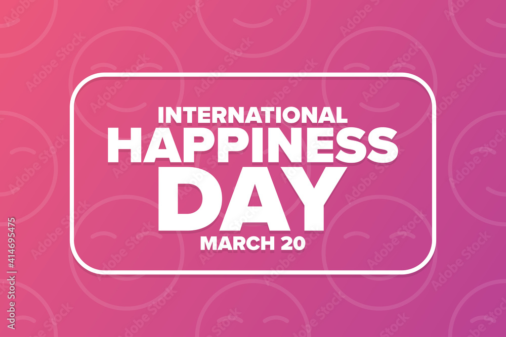 International Day of Happiness. March 20. Holiday concept. Template for background, banner, card, poster with text inscription. Vector EPS10 illustration. International Day of Happiness. March 20. Holiday concept. Template for background, banner, card, poster with text inscription. Vector EPS10 illustration.