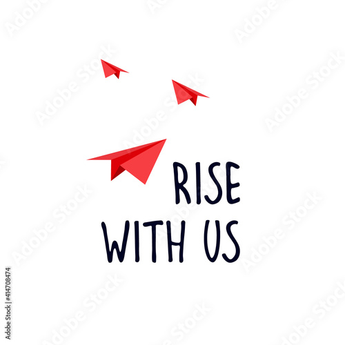 Rise with us. Banner for a recruitment ad. Heading for human resources documents. Hiring, teamwork and personal growth concept. Hand drawn paper planes in the sky, lettering