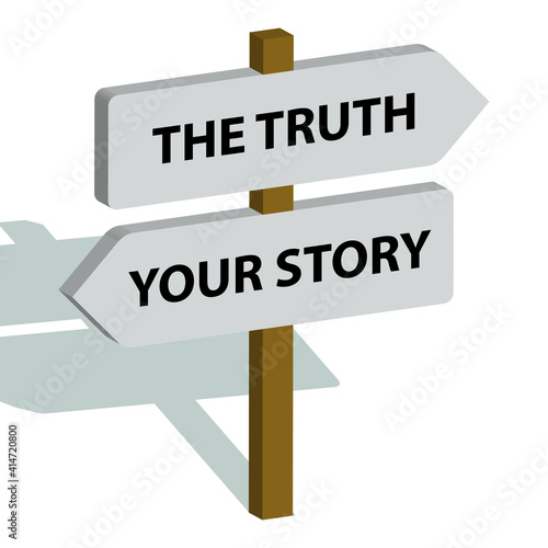 the truth or your story direction sign, vector illustration 