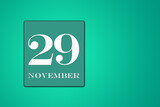 November 29 is the twenty-ninth day of the month calendar date, white tsyfra on a green background