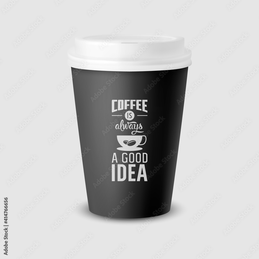 Vector 3d Realistic Black Paper Disposable Cup with White Lid Isolated on White Background. Typography Quote, Phrase about Coffee. Stock Vector Illustration. Design Template. Front View Vector 3d Realistic Black Paper Disposable Cup with White Lid Isolated on White Background. Typography Quote, Phrase about Coffee. Stock Vector Illustration. Design Template. Front View