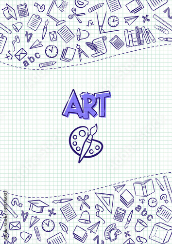 Art. Cover for a school notebook or Art textbook. Hand-drawn School objects on a checkered notebook background. Blank for educational or scientific poster. Vector illustration