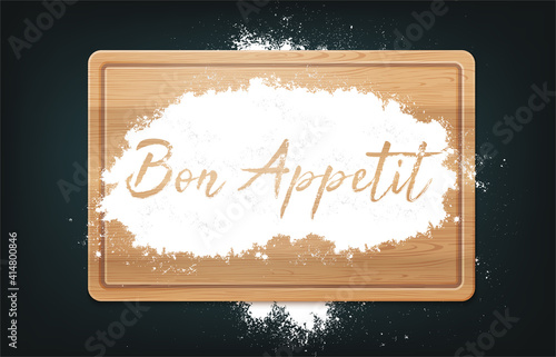 Bon Appetit. Handwritten In Flour On Wooden Board Lettering. For Decoration, Cards And Web Ad. Vector Photo Realistic Illustration