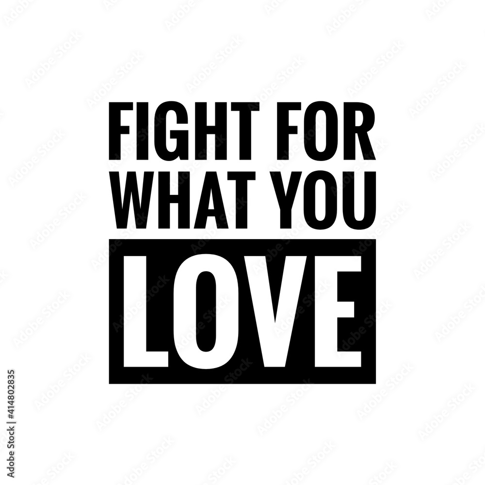 ''Fight for what you love'' Lettering ''Fight for what you love'' Lettering