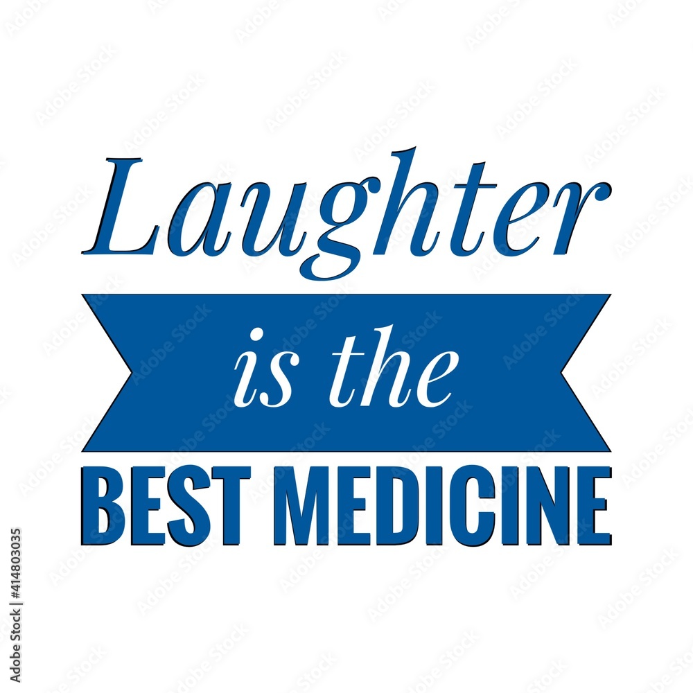 ''Laughter is the best medicine'' Lettering