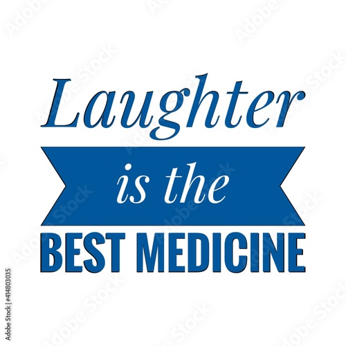   Laughter is the best medicine   Lettering