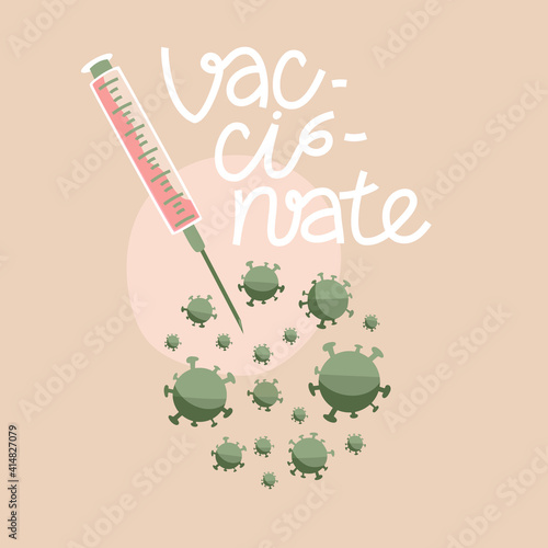  Vaccination by syringe. Quote vaccinate. Fight with virus. Vector  illustration. Poster, print, sticker, card design.