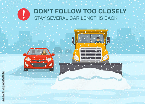 Safety winter driving rule. Snow plow truck is clearing snow away on winter highway. Don't follow too closely warning poster design. Flat vector illustration template.